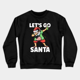 Let's Go Santa - Funny Dabbing Beach Santa Crewneck Sweatshirt